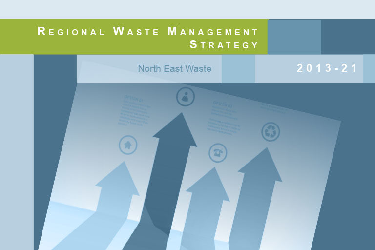 North East Waste Regional Waste Management Strategy 2013-2021